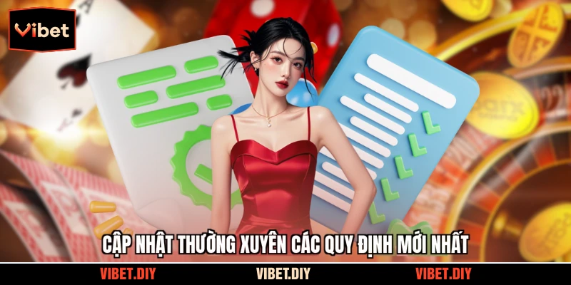 Cập nhật thường xuyên các quy định mới nhất