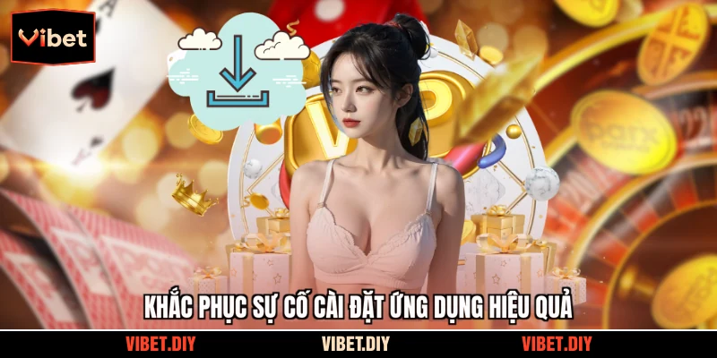 Khắc phục sự cố cài đặt ứng dụng hiệu quả